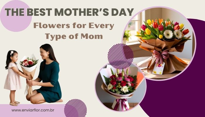 The Best Mother’s Day Flowers for Every Type of Mom