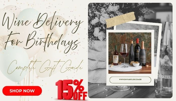 Wine Delivery for Birthdays: Complete Gift Guide