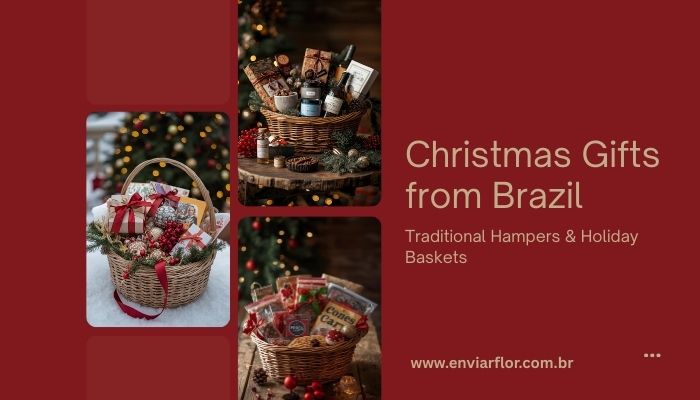 Christmas Gifts from Brazil: Traditional Hampers & Holiday Baskets
